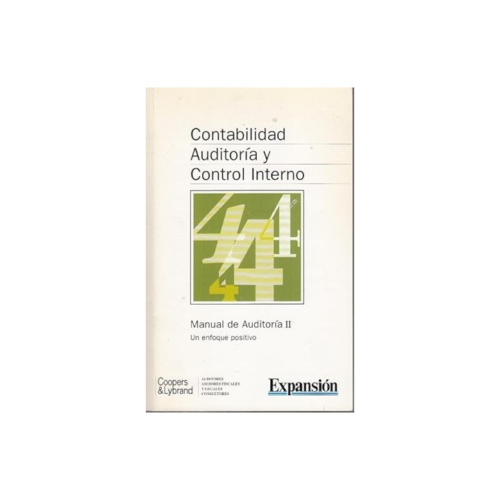 CONTABILIDAD, AUDITORÍA Y CONTROL INTERNO 4. MANUAL DE AUDITORÍA II. UN ENFOQUE POSITIVO
